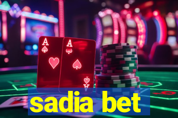 sadia bet